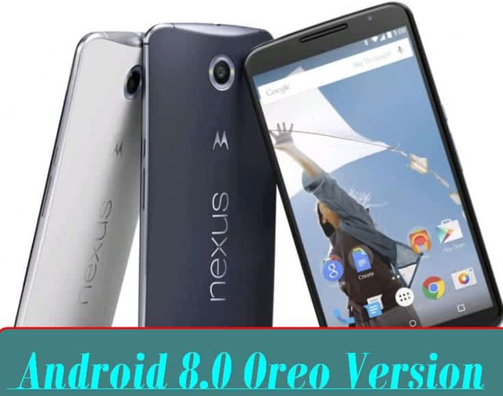 How To Install Android 8.0 Oreo Version For Google Nexus 6