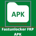 Fast Unlocker FRP Bypass APK