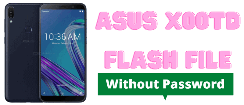 Asus X00TD Flash File